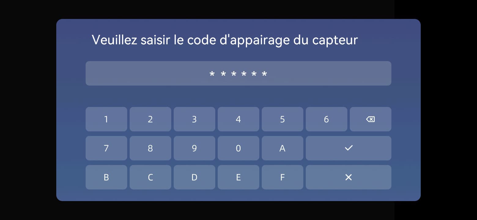 Saisissez les six caractères du capteur, puis touchez ✓