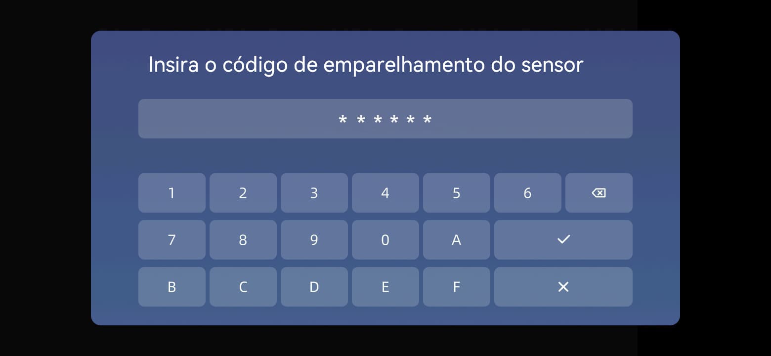 Introduza os seis caracteres do sensor e selecione ✓